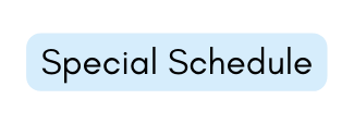 Special Schedule